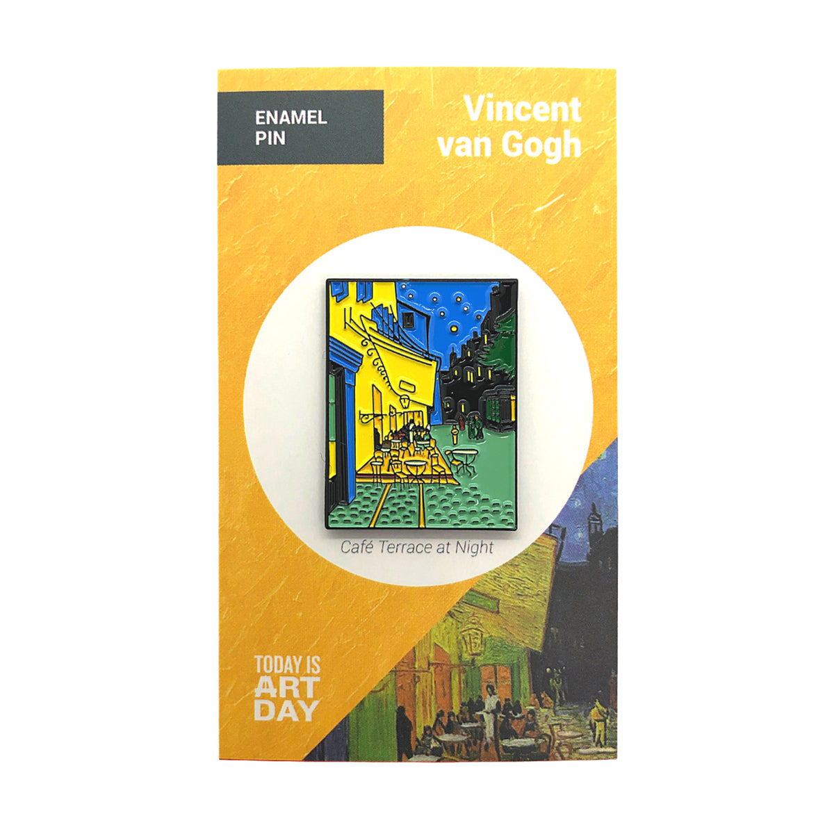 Today Is Art Day Enamel Pin Vincent Van Gogh Cafe Terrrace